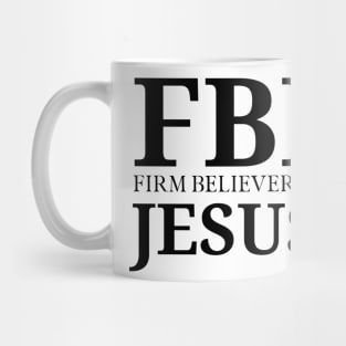 Firm Believer in Jesus Christ Christian Faith Believer Mug